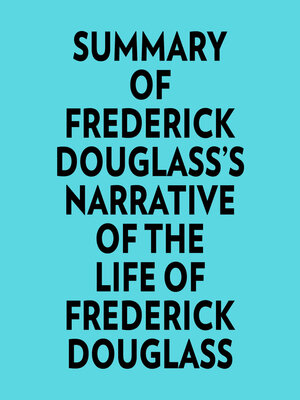 cover image of Summary of Frederick Douglass's Narrative of the Life of Frederick Douglass